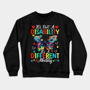 Not A Disability It's A Different Ability Crewneck Sweatshirt